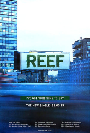 Reef poster – I've Got Something to Say