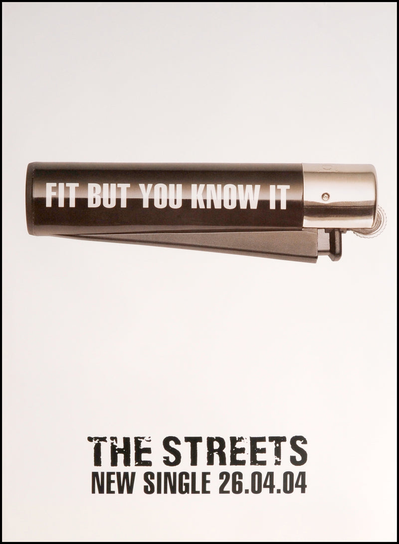 The Streets poster - Fit but you know it. Original