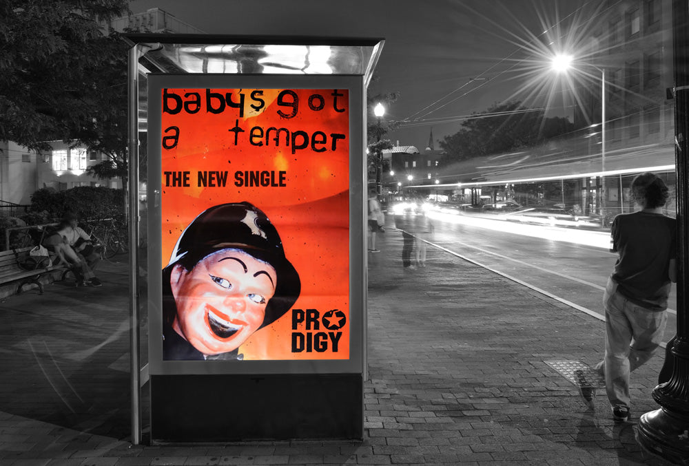 Prodigy poster - Baby's Got a Temper - Large Adshel format