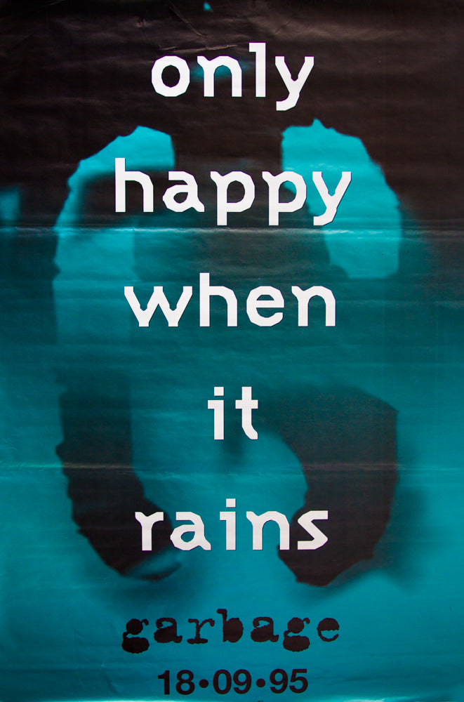 Garbage poster - Only Happy When It Rains. Original