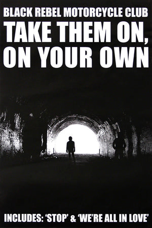 Black Rebel Motorcycle Club poster - Take Them On, On Your Own