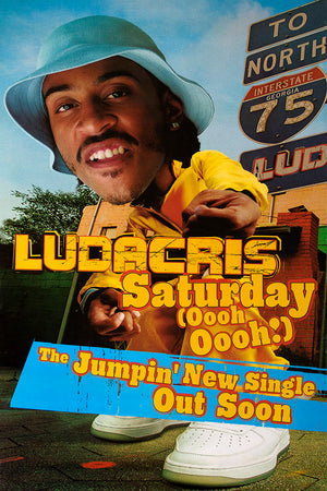 Ludacris poster – Saturday (Oooh! Ooooh!)